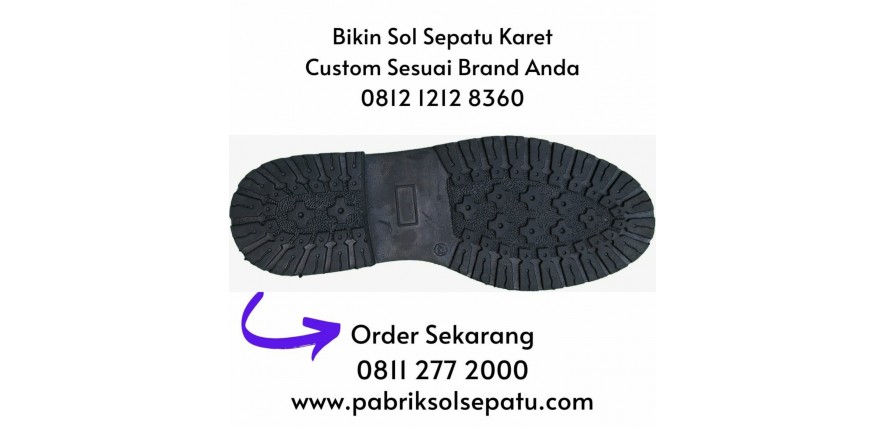 Pabrik Outsole Cikupa Mas Selalu Sediakan Bahan Baku Pembuatan Sepatu