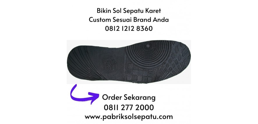 Tips Memilih Produsen Sol Sepatu Yang Bagus Berkualitas Tinggi